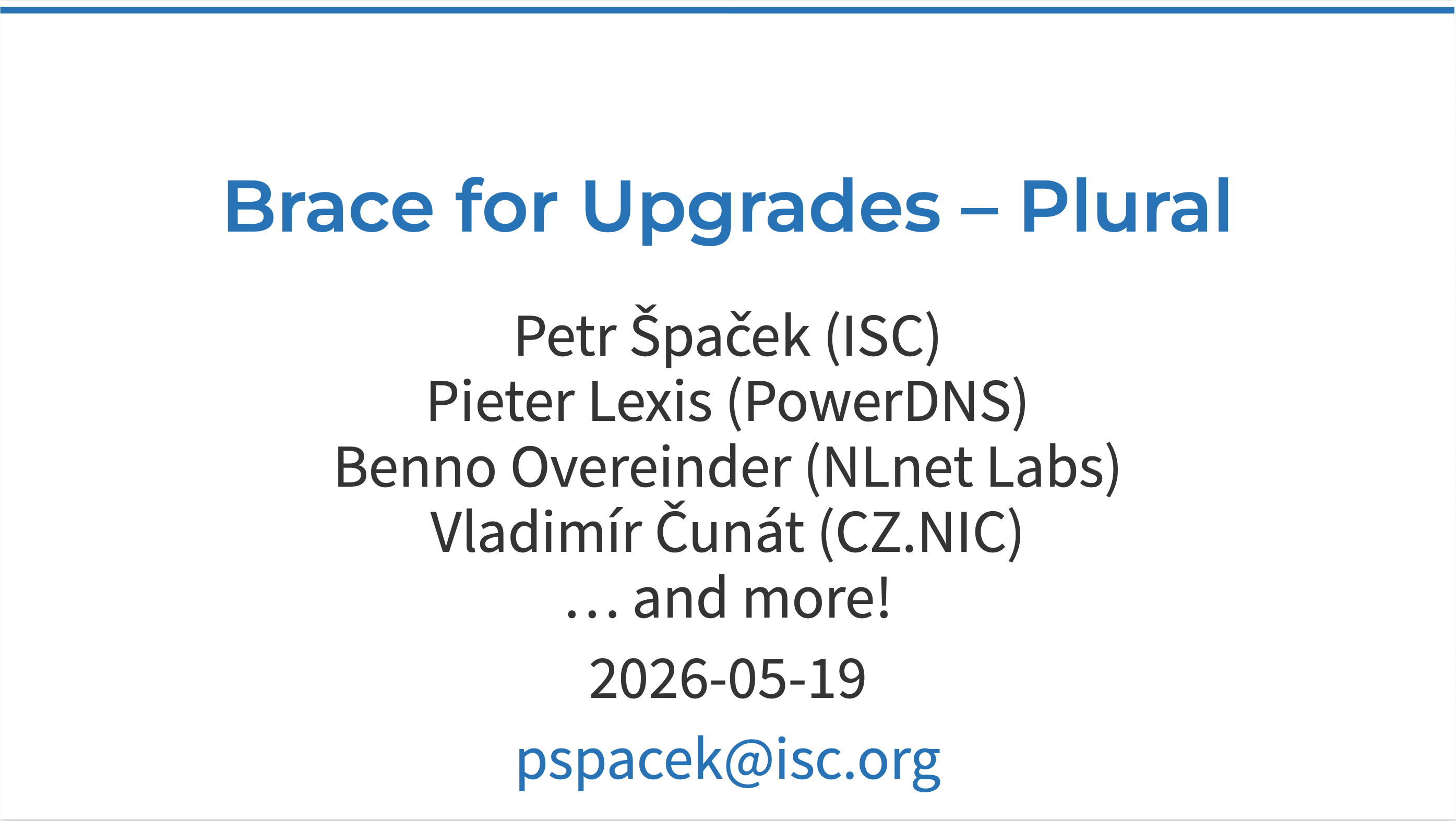 Brace for Upgrades, by Petr Špaček of ISC at the RIPE 92 conference